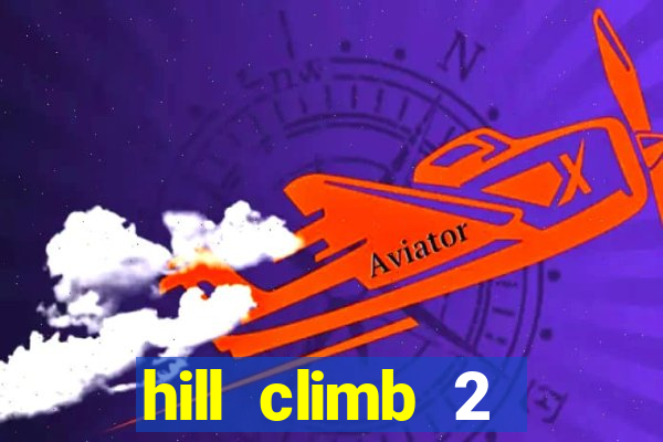 hill climb 2 dinheiro infinito